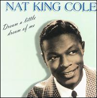 Dream a Little Dream of Me von Nat King Cole