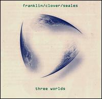 Three Worlds von Franklin/Clover Project