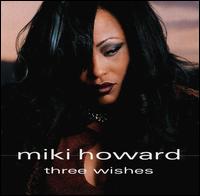 Three Wishes von Miki Howard