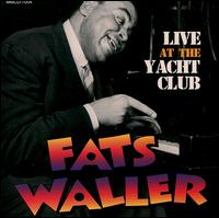 Live at the Yacht Club von Fats Waller