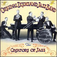 Creators of Jazz von Original Dixieland Jazz Band