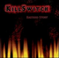 Bastard Story von Killswitch