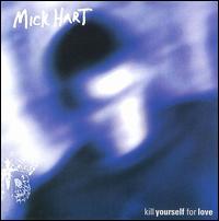 Kill Yourself for Love von Mick Hart