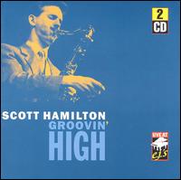 Scott Hamilton: Groovin' High von Scott Hamilton