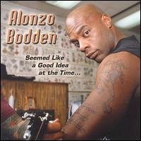 Seemed Like a Good Idea at the Time von Alonzo Bodden