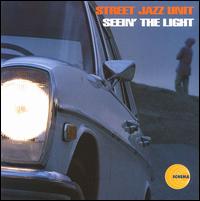 Seein' the Light von Street Jazz Unit