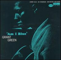 Am I Blue? von Grant Green