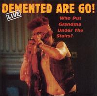 Who Put Grandma Under the Stairs: Live von Demented Are Go