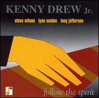 Follow the Spirit von Kenny Drew, Jr.