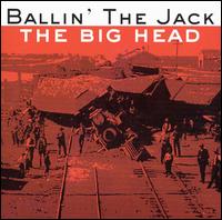 Big Head von Ballin' the Jack