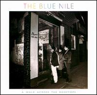 Walk Across the Rooftops von The Blue Nile
