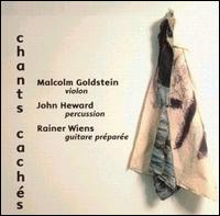 Chants Cachés von Malcolm Goldstein