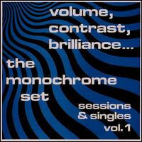 Volume, Contrast, Brilliance... Sessions & Singles, Vol. 1 von The Monochrome Set