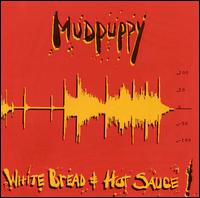 White Bread and Hot Sauce von Mudpuppy