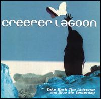 Take Back the Universe and Give Me Yesterday von Creeper Lagoon