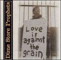 Love Is Against the Grain von Dime Store Prophets