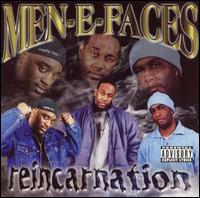 Reincarnation von Men-E-Faces