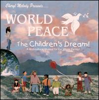 World Peace: The Children's Dream von Cheryl Melody