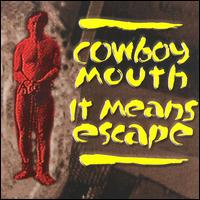 It Means Escape von Cowboy Mouth