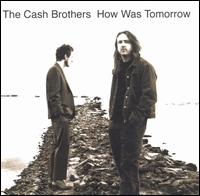 How Was Tomorrow? von The Cash Brothers