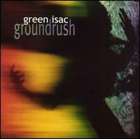 Groundrush von Green Isac