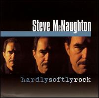 Hardly Softly Rock von Steve McNaughton