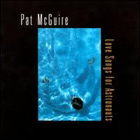 Love Songs for Astronauts von Pat McGuire