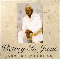 Victory in Jesus von Arthur Freeman