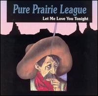 Let Me Love You Tonight von Pure Prairie League