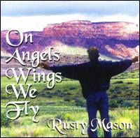 On Angel Wings We Fly von Rusty Mason