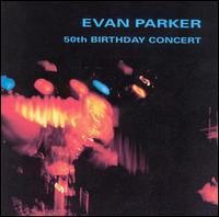 50th Birthday Concert von Evan Parker