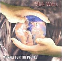 Monkey for the People von Slick Watts