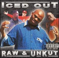 Raw And Unkut von Iced Out