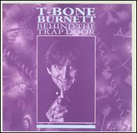 Behind the Trap Door von T-Bone Burnett