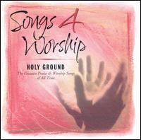 Songs 4 Worship: Holy Ground von Various Artists