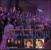 Greatest Moments with the Christ Church Choir von Christ Church Choir