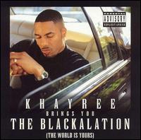 Khayree Brings You Blackalation von Khayree