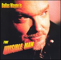 Invisible Man von Dallas Wayne