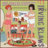 Pajama Party von The Irving Klaws