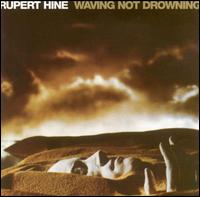 Waving Not Drowning von Rupert Hine