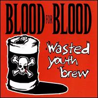 Wasted Youth Brew von Blood for Blood