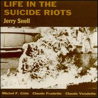 Life in the Suicide Riots von Jerry Snell