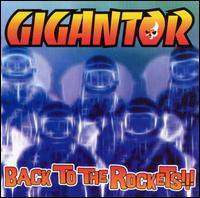 Back to the Rockets von Gigantor