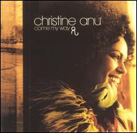 Come My Way von Christine Anu