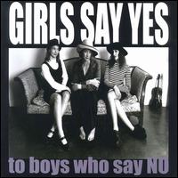 To Boys Who Say No von Girls Say Yes