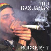 Tru Ganjaman von Rocker-T