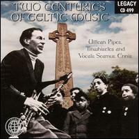 Two Centuries of Celtic Music von Seamus Ennis