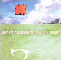 New Folk Songs von Perfect Houseplants