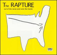 Out of the Races and Onto the Tracks von The Rapture