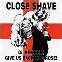 Oi! Kinnock Give Us Back Our Rose! von Close Shave